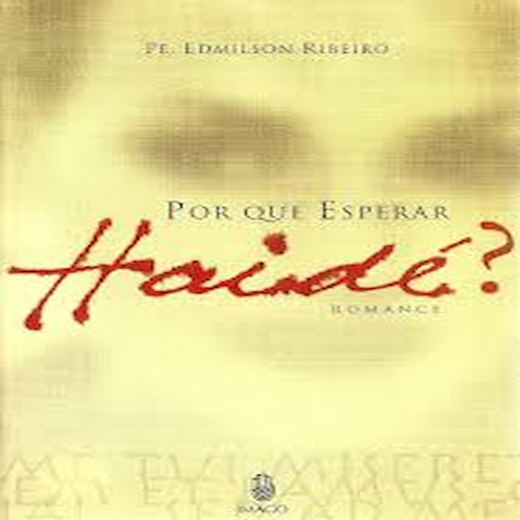 por que esperar haidé? autor pe. edmilson ribeiro