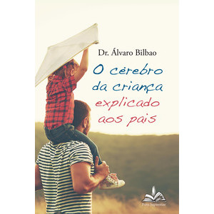 O cérebro da criança explicado aos pais Livro AM