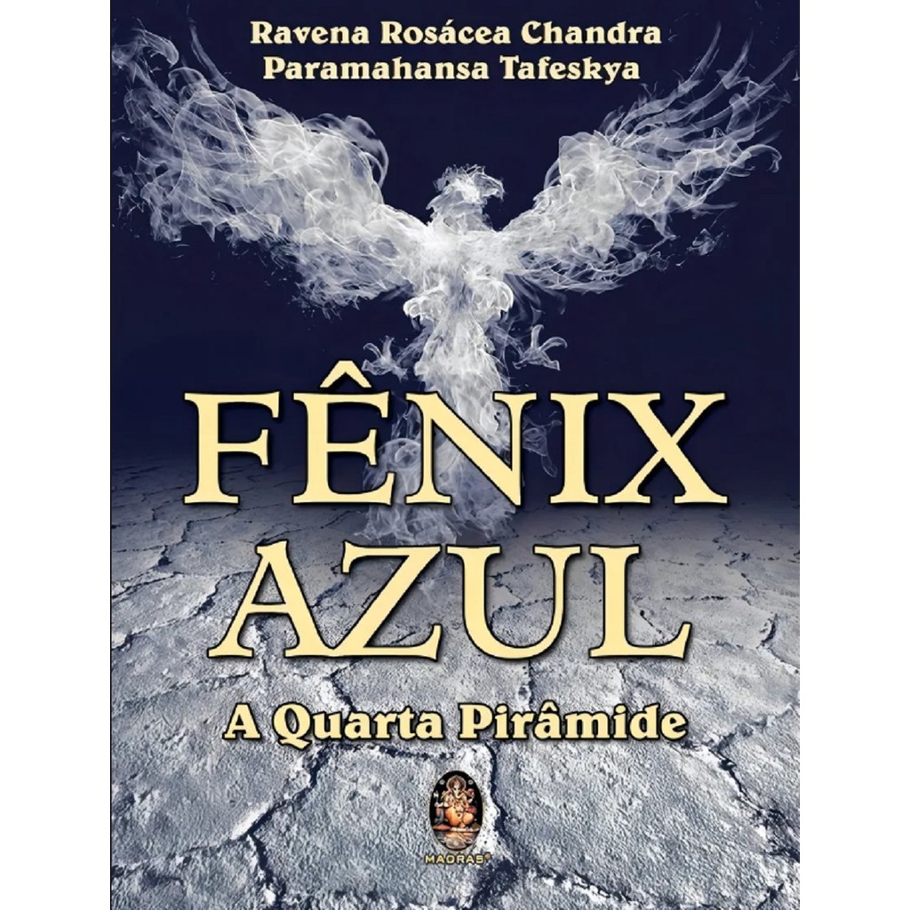 Livro Fênix Azul: A Quarta Pirâmide (pelo Espírito Pai Benedito de Aruanda)