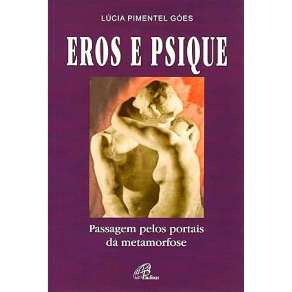 Eros e psique: Passagem pelos portais da metamorfose autor Lúcia Pimentel Góes