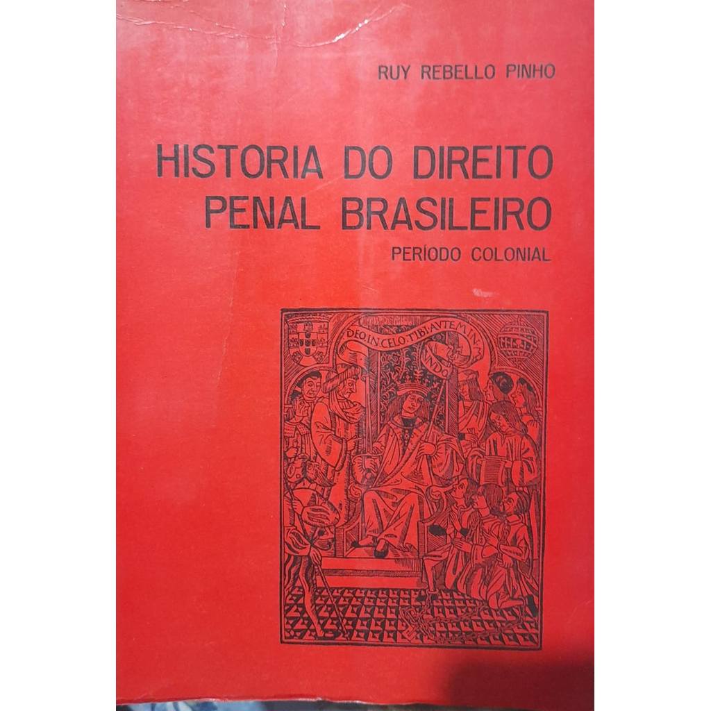 História Do Direito Penal Brasileiro - Ruy Rebello Pinho de Ruy Rebello Pinho 8042404