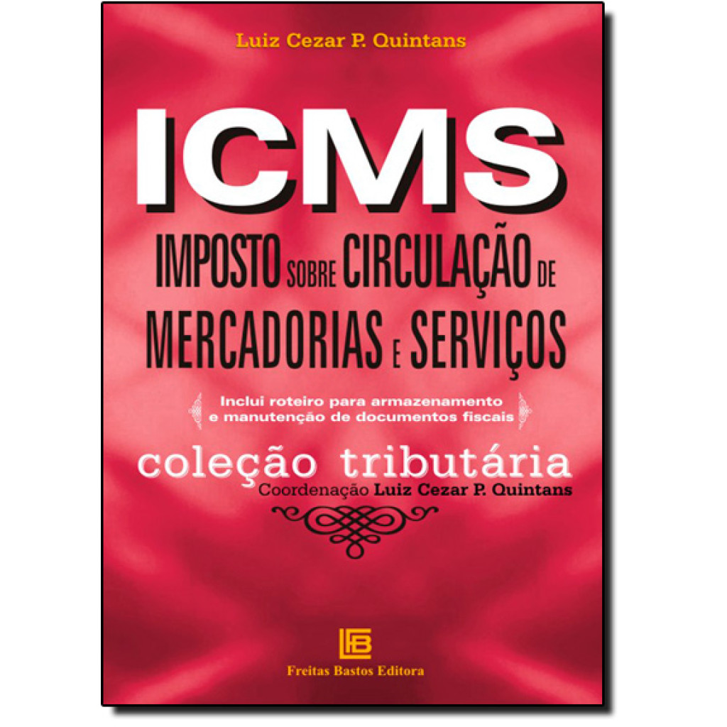 ICMS - IMPOSTO SOBRE CIRCULACAO DE MERCADORIAS E SERVICOS