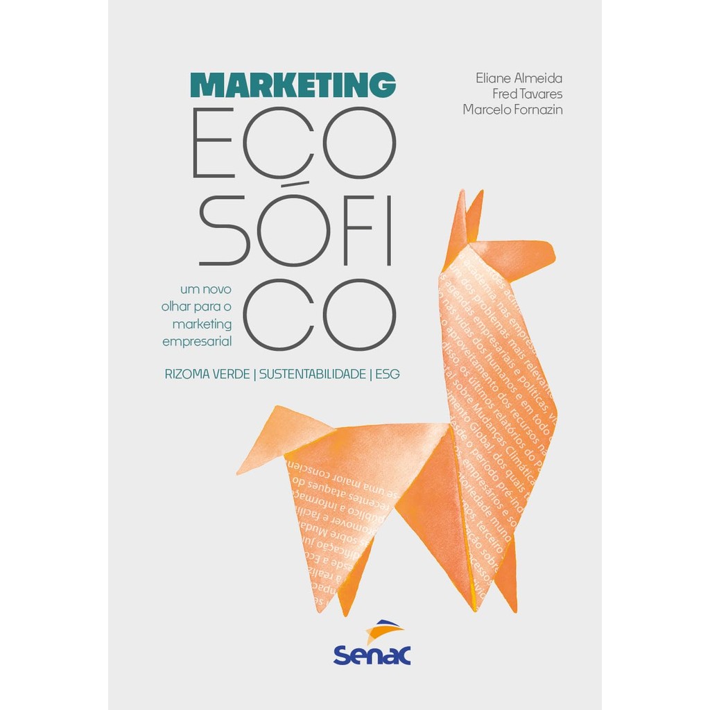 Marketing ecosófico: um novo olhar para o marketing empresarial (rizoma verde, sustentabilidade, ESG) Senac Rio