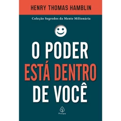 O Poder Está Dentro de Você | Henry Thomas Hamblin