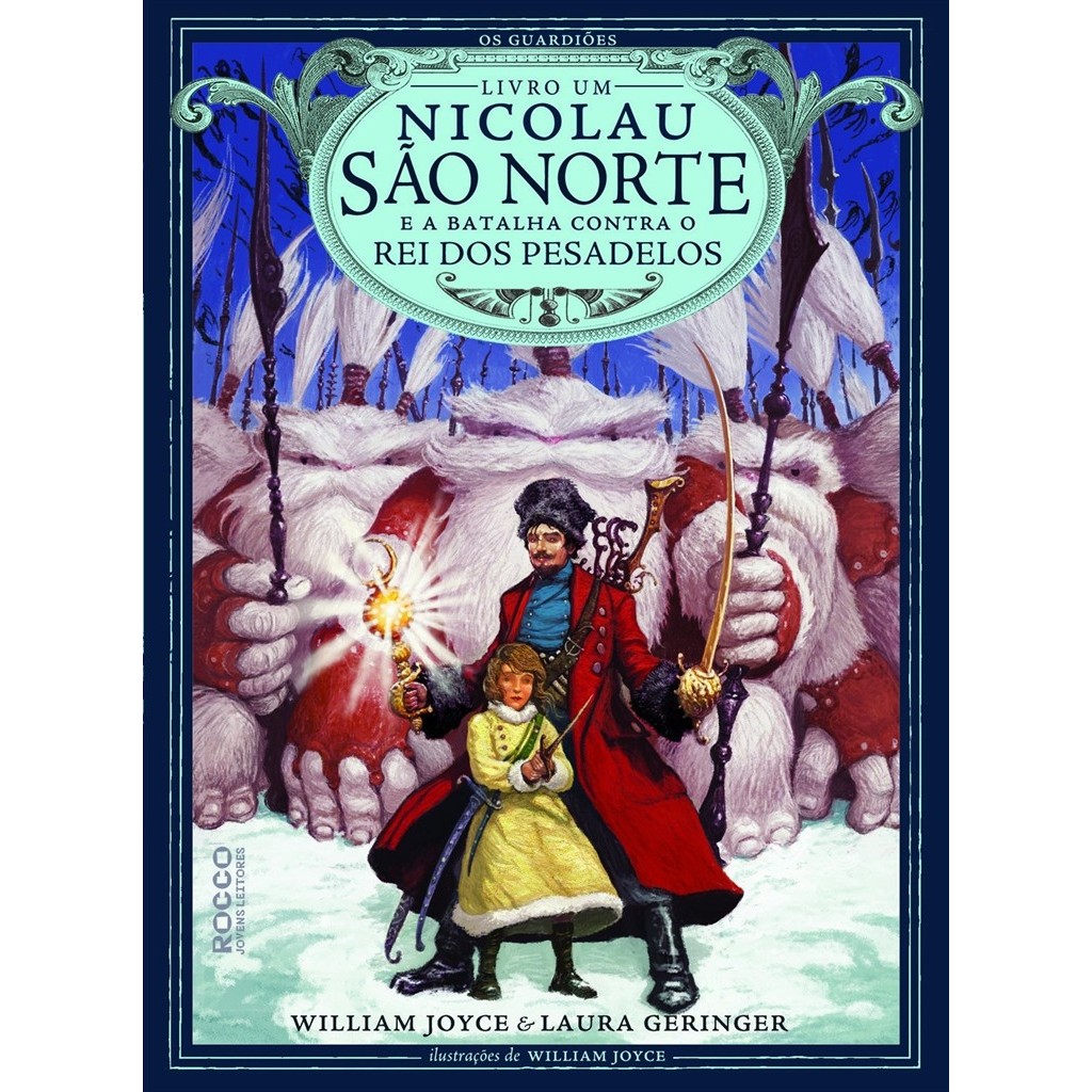 Nicolau São Norte e a Batalha contra o Rei dos Pesadelos - Os Guardiões Vol.1 (usado) autor William Joyce e Laura Gering