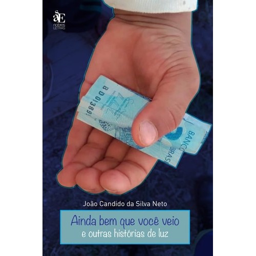 Livro Ainda Bem Que Você Veio e Outras Histórias de Luz de João Candido Da Silva Neto 7484612