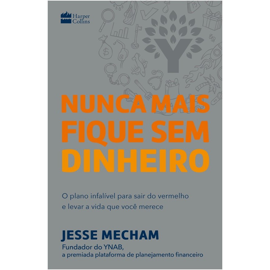 Nunca Mais Fique sem Dinheiro - o Plano Infalivel para Sair do Vermelho E..