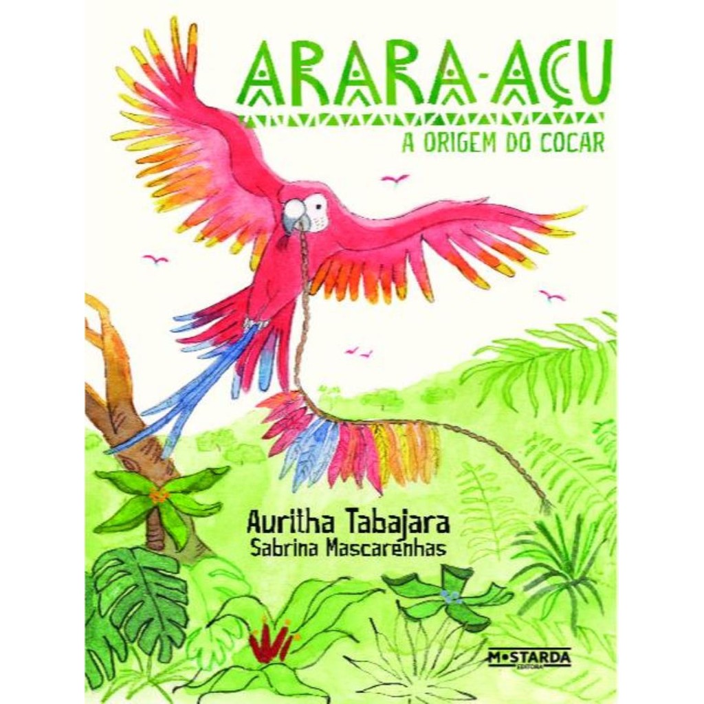 Livro - Arara-Acu - A Origem Do Cocar