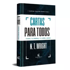 Cartas cristãs primitivas para todos | N.T. Wright