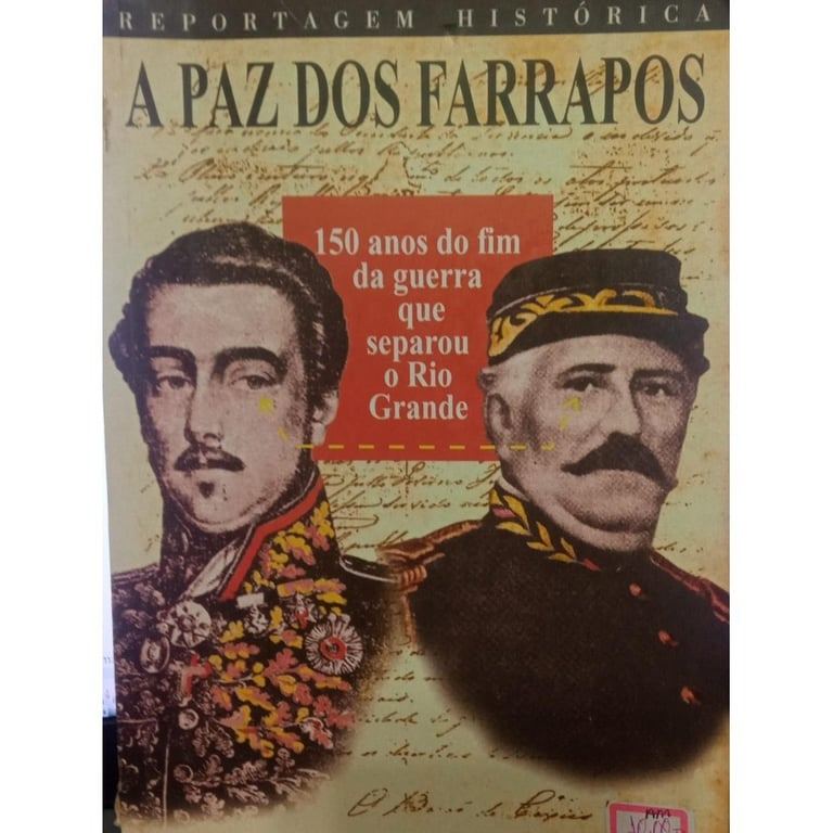A Paz dos Farrapos - 150 Anos do Fim da Guerra que Separou o Rio Grande de Elmar Bones et al. 6686139