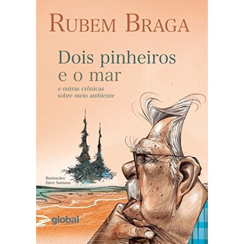 Dois Pinheiros E O Mar E Outras Crônicas Sobre Meio Ambiente de Rubem Braga 8052749