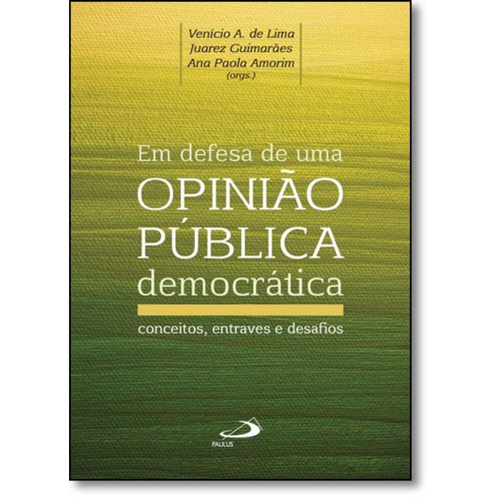Em Defesa de uma Opinião Pública Democrática: Conceitos, Entraves e Desafios