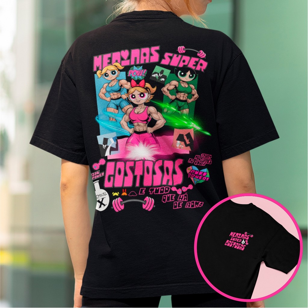 Camiseta Meninas Super Poderosas Look De treino Academia Camisa Feminina Blusão Super Gostosas