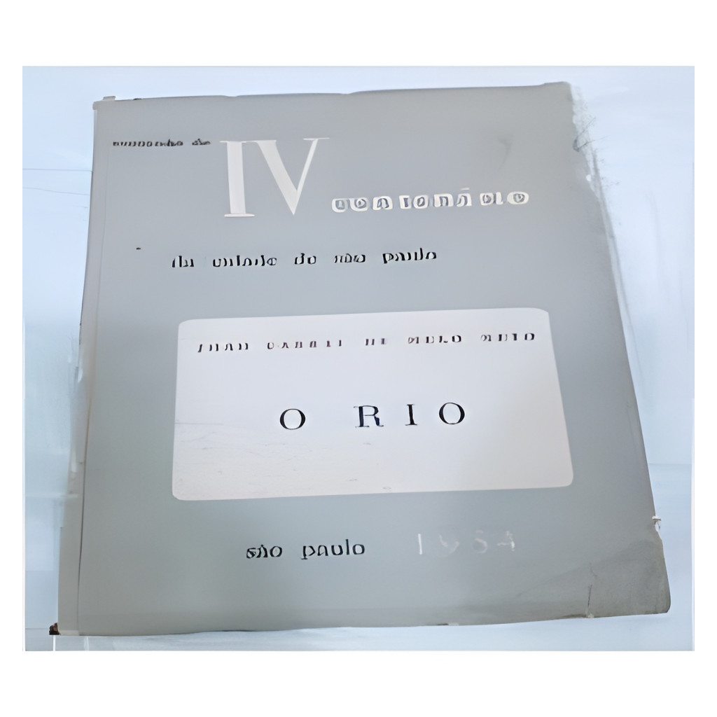 O Rio - Comissão do Iv Centenario da Cidade de São Paulo autor Joao Cabral de Melo Neto