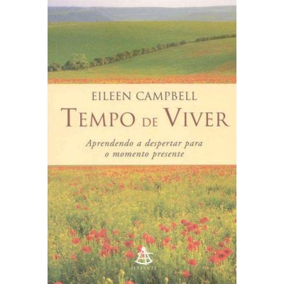 Tempo de Viver: Aprendendo a Despertar para o Moment...