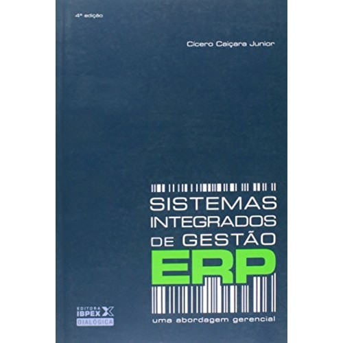 Sistemas Integrados De Gestao - Erp - Uma Abordagem Gerencial de Cicero Caicara Junior 7649066