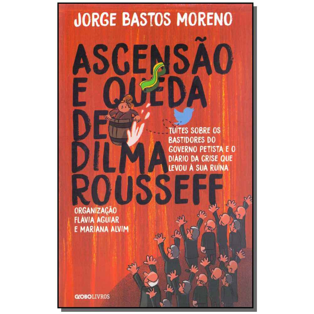 Ascensão e queda de Dilma Rousseff