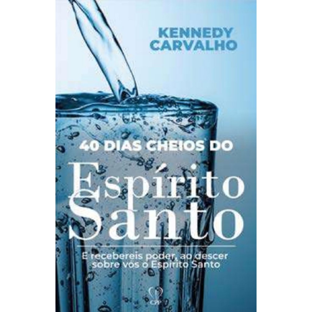 40 Dias Cheios do Espírito Santo | Kennedy Carvalho