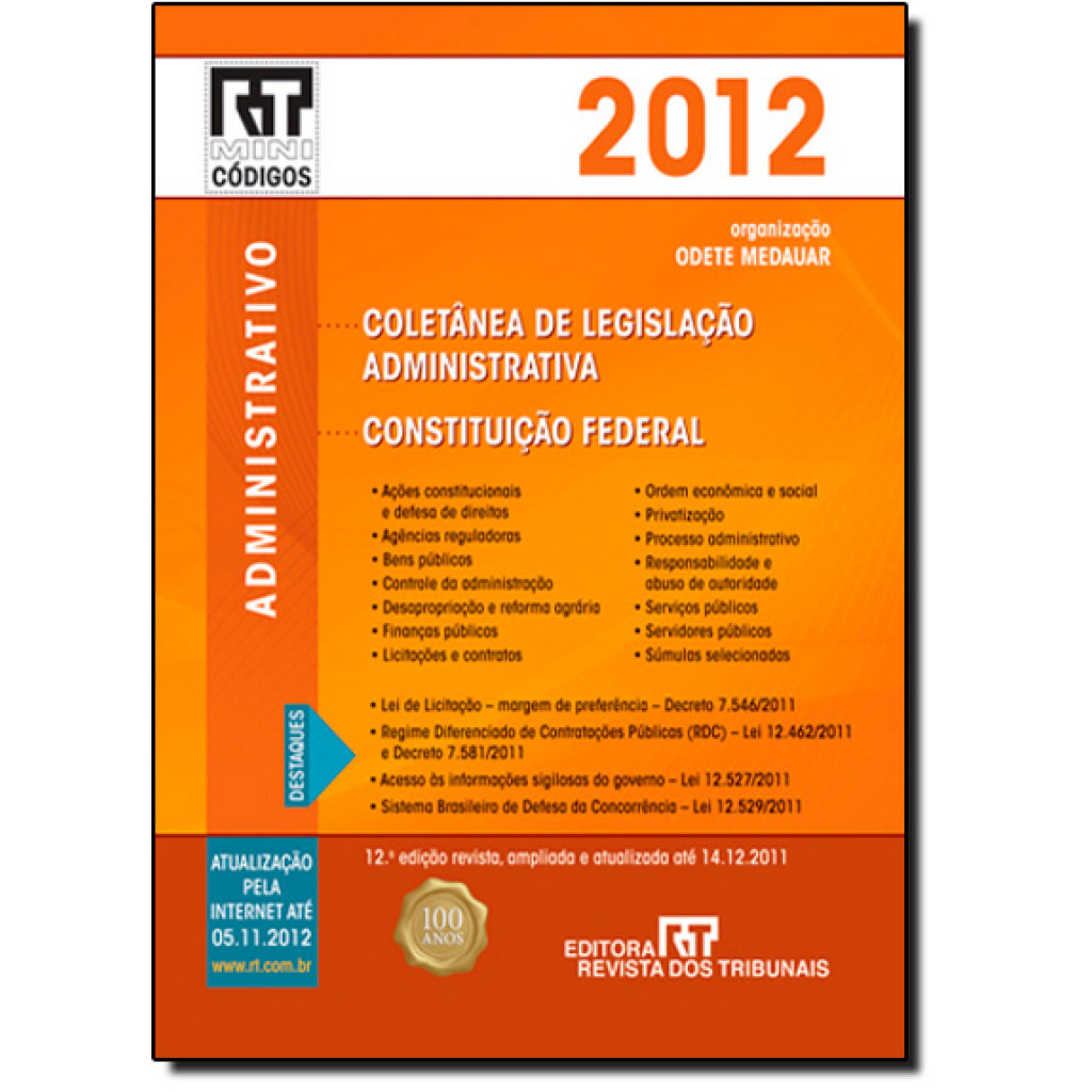 Rt Mini Código 2012: Administrativo : Coletânea de Legislação Administrativa e Constituição Federal
