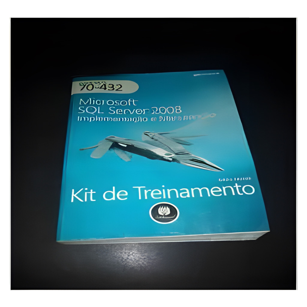 Microsoft Sql Server 2008 - Implementação e Manutenção - Kit de Treina autor Mike Hotek / Microsoft