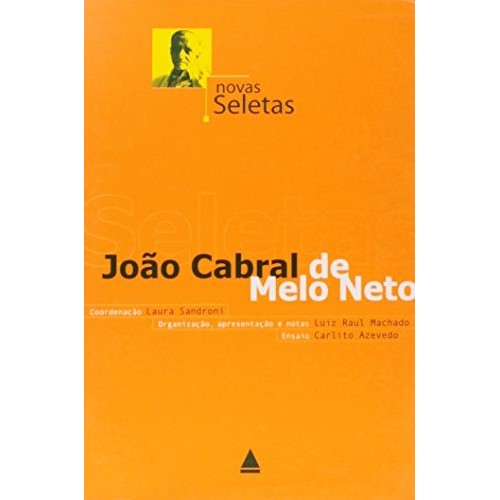 Novas Seletas - João Cabral De Melo Neto de Laura Sandroni; Luiz Raul Machado; Carlito Azevedo 7490298