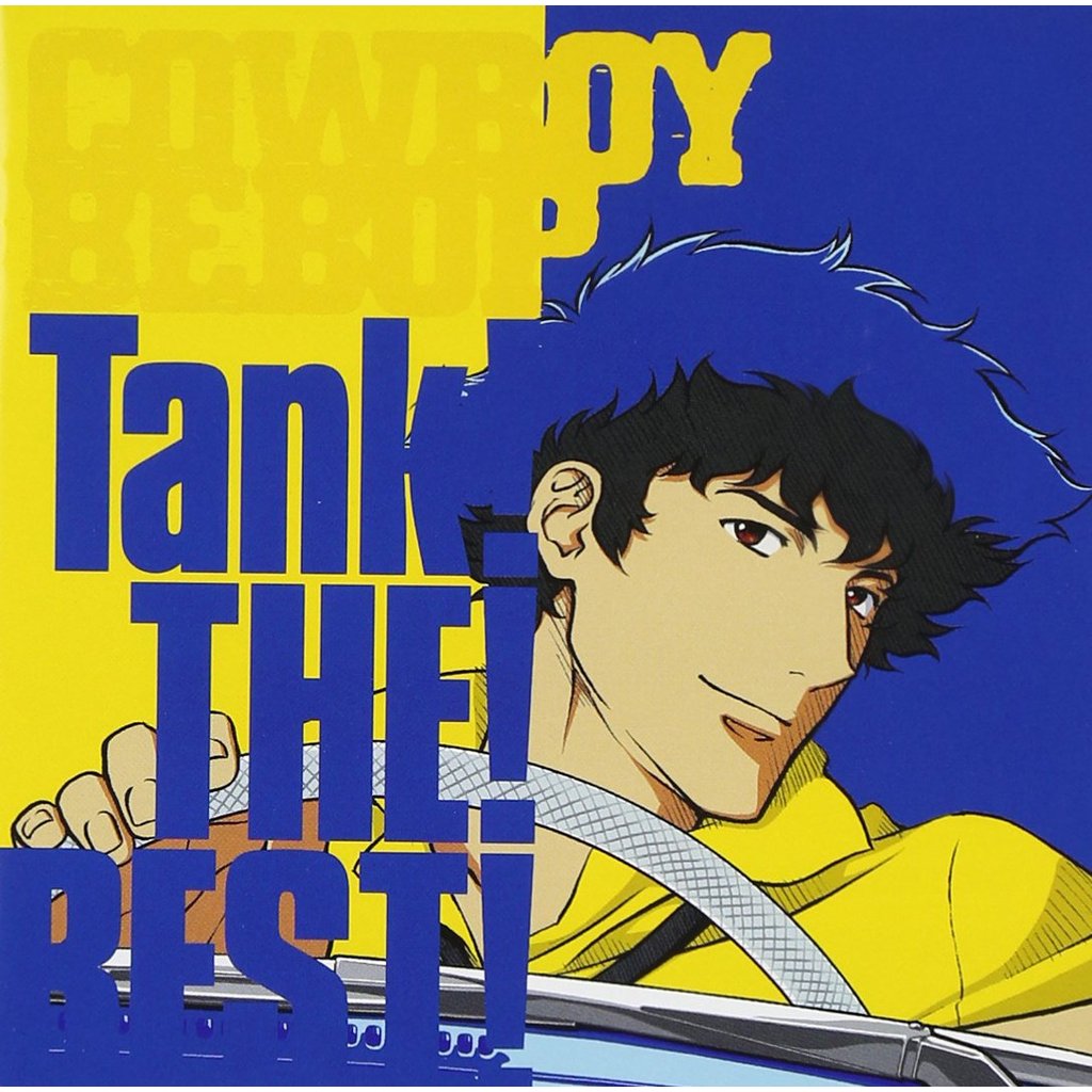 COWBOY BEBOP TANK! THE! BEST!