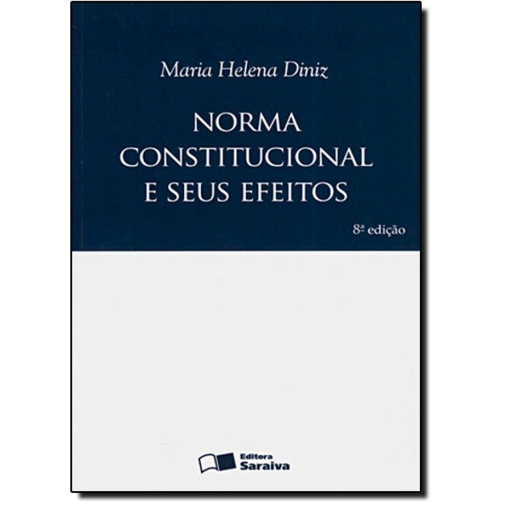 Norma Constitucional e Seus Efeitos - 8ª Edição 2009