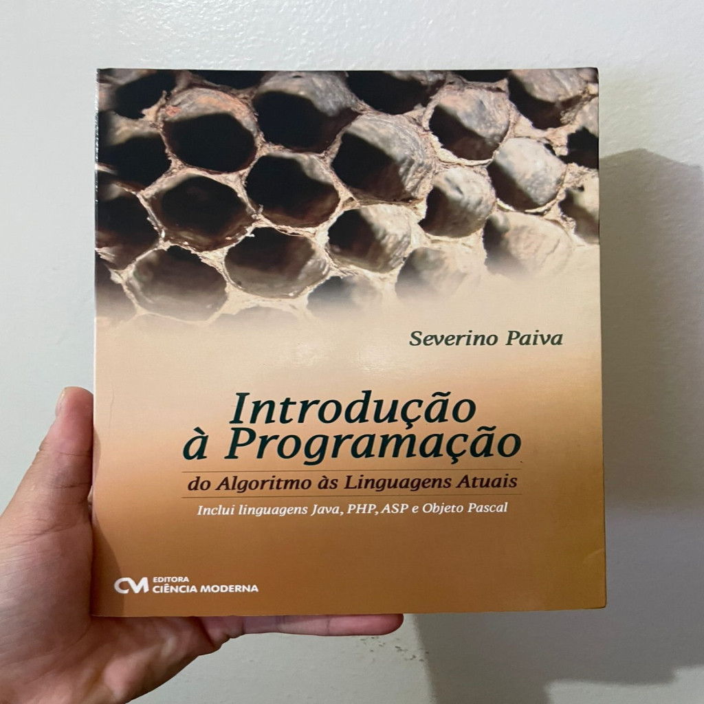 Introdução à programação - do Algoritmo às Linguagens Atuais: inclui linguagens Java, PHP, ASP e Objeto Pascal autor Sev