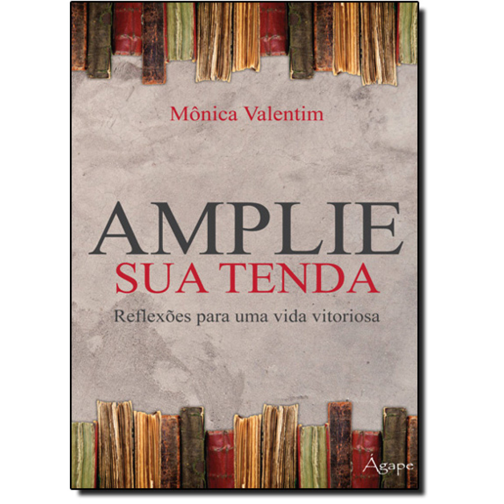 Amplie Sua Tenda: Reflexões Para Uma Vida Vitoriosa