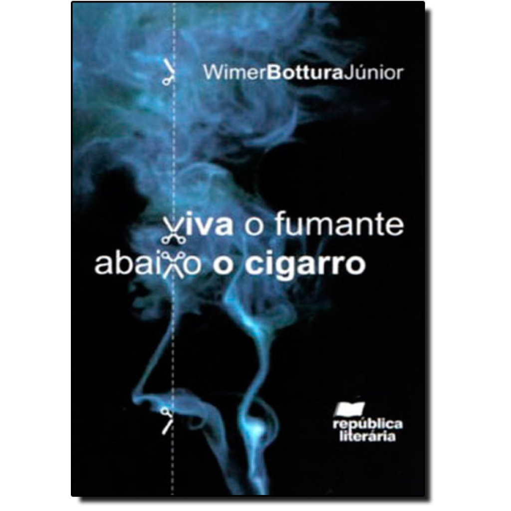 Viva o Fumante Abaixo o Cigarro