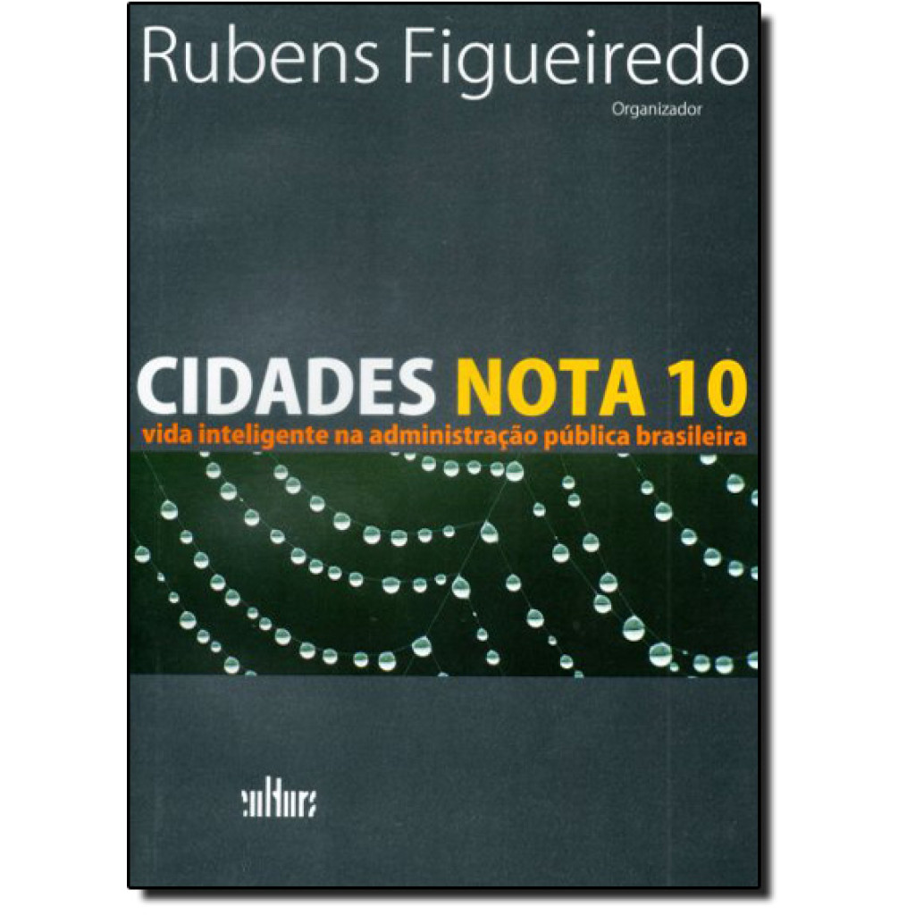 Cidades Nota 10: Vida Inteligente na Administração Pública Brasileira