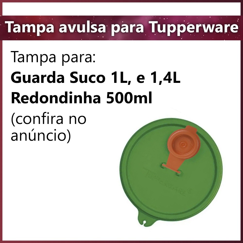 Acessórios Tupperware Tampa Com Bico Avulsa Para Guarda Suco e Redondinha 500ml