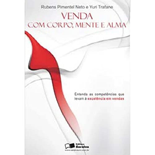 Livro Venda Com Corpo, Mente e Alma de Rubens Pimentel Neto e Yuri Trafane 7511689
