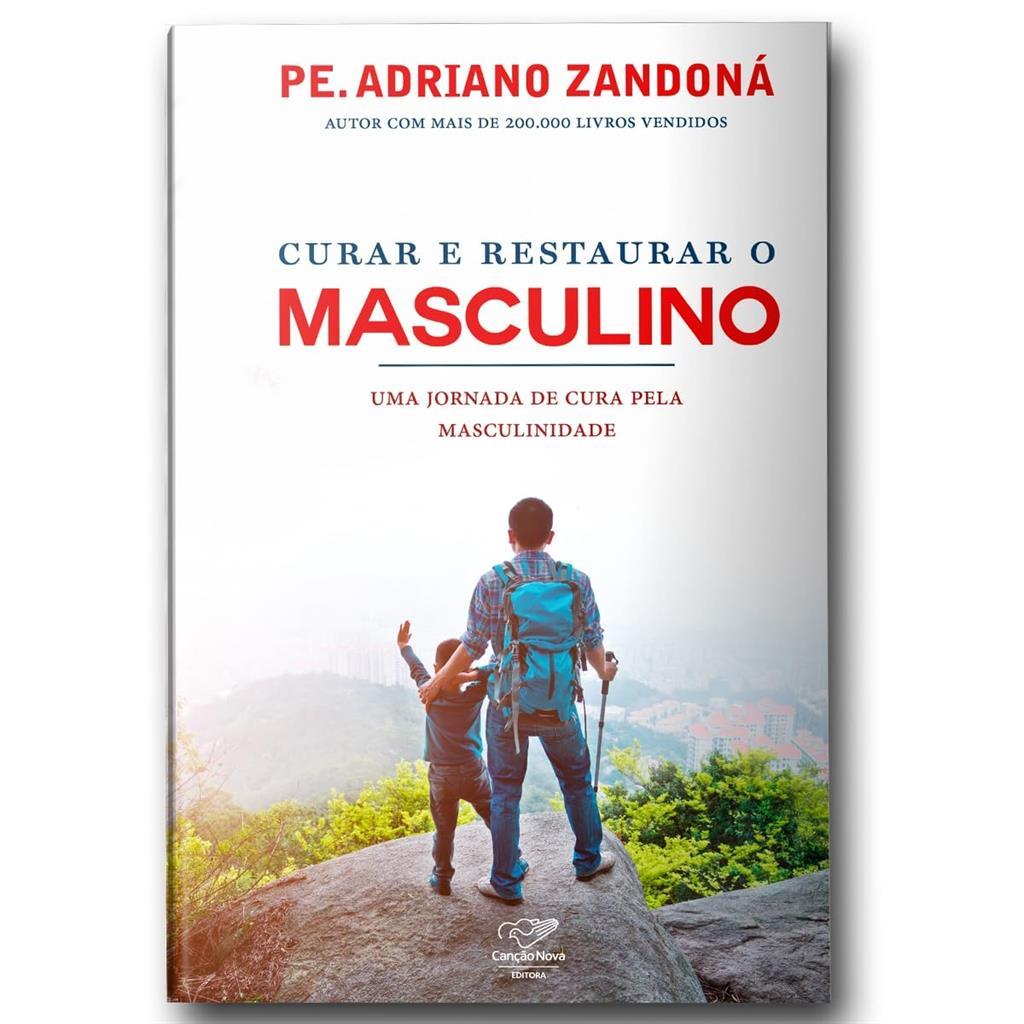 CURAR E RESTAURAR O MASCULINO autor ADRIANO ZANDONÁ