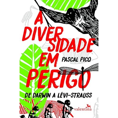 A Diversidade em Perigo - de Darwin a Lévi-Strauss de Pascal Picq 7553739