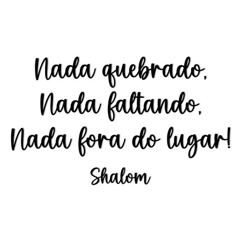 Frase Nada Faltando, Quebrado, Fora Do Lugar Mdf Shalom Paz