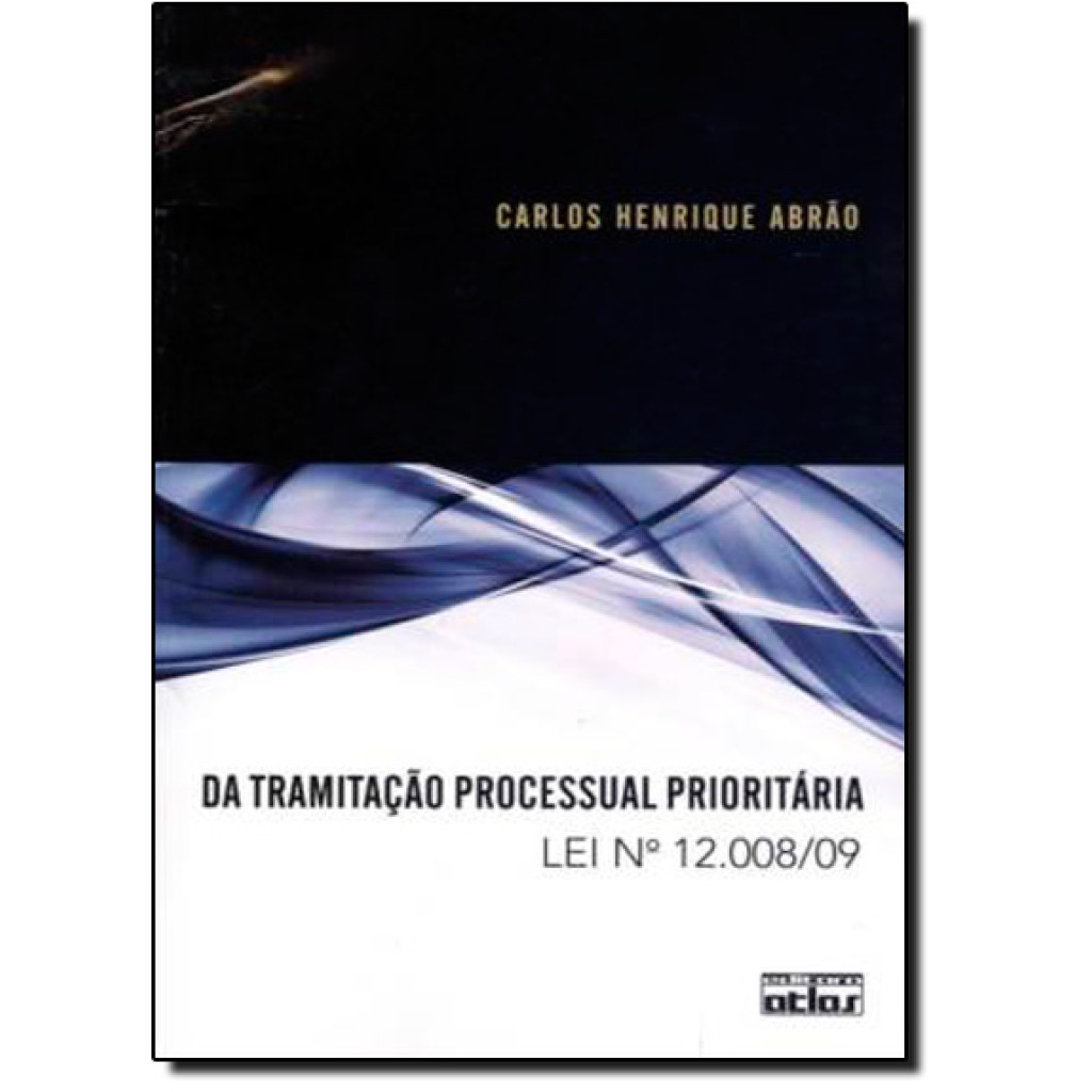 Da Tramitação Processual Prioritária: Lei Nº 12.008-09