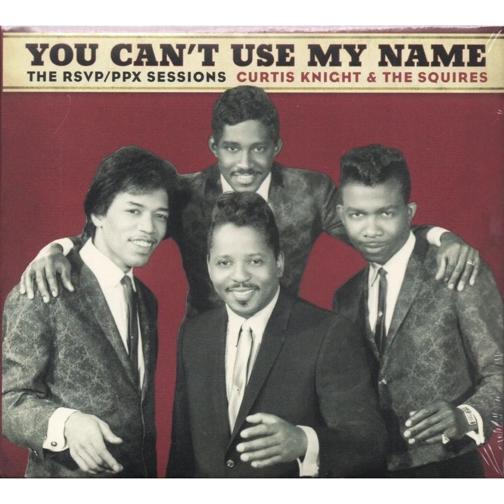 Curtis Knight & The Squires CD You Can't Use My Name