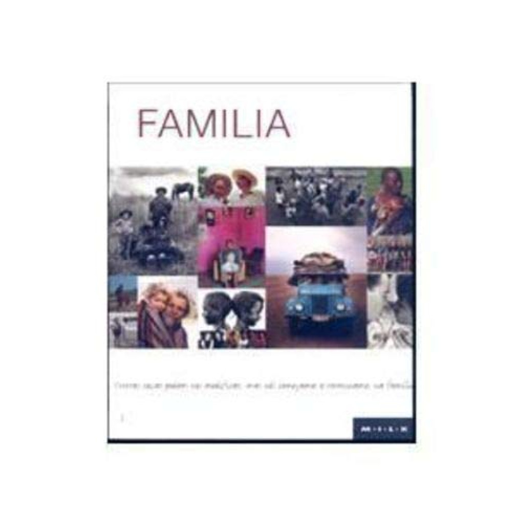 Família - Outras Coisas Podem nos Modificar Mas Nós Começamos e Terminamos na Família - Col.milk