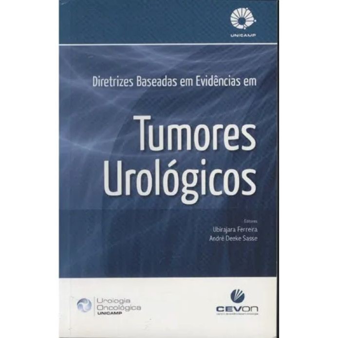 Diretrizes Baseadas em Evidências em Tumores Urológicos autor Dr. Ubirajara Ferreira e Dr. André Deeke Sasse
