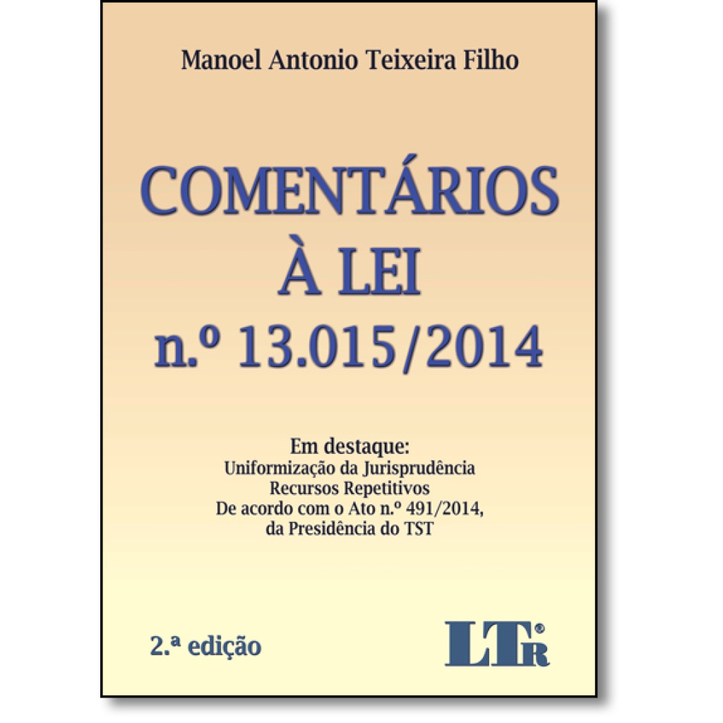 Comentários À Lei N. 13.015-2014: Em Destaque - Uniformização da Jurisprudência - Recursos Repetitivos
