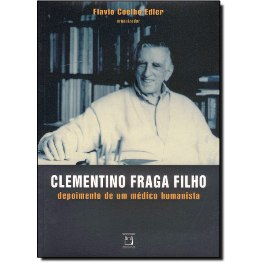 Clementino Fraga Filho: Depoimento de Um Médico Humanista
