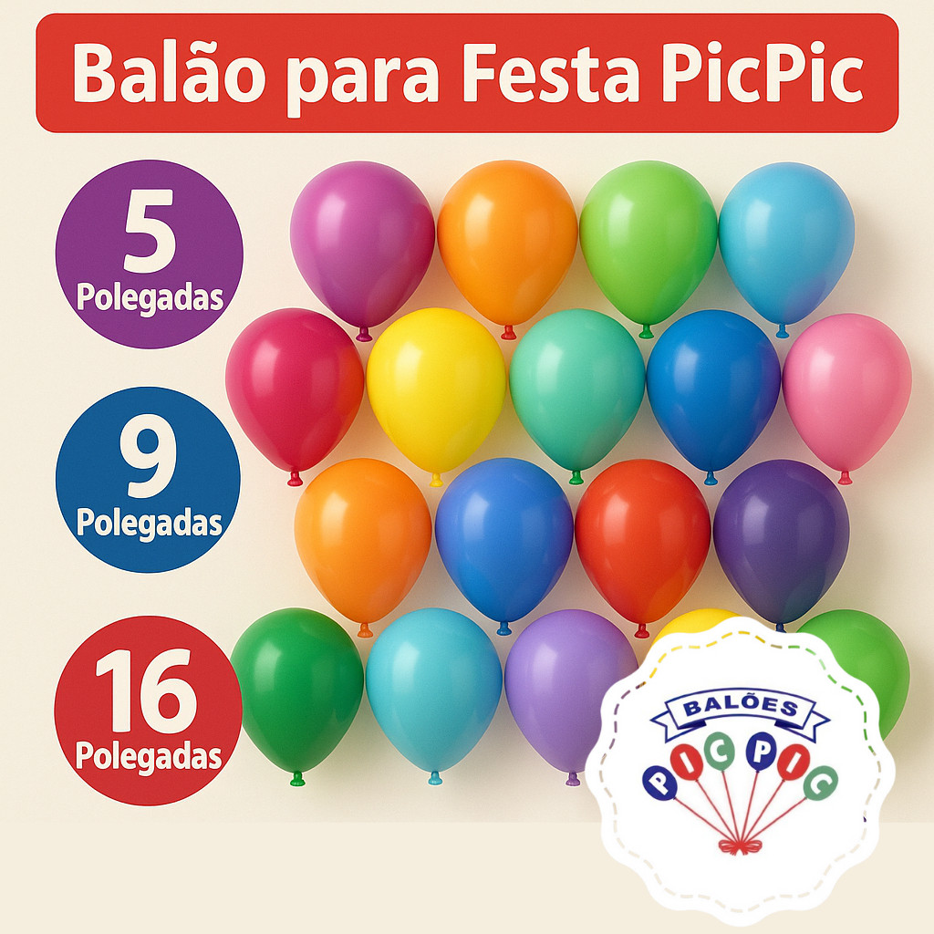 Balão Redondo 5, 9 e 16 Polegadas  - Pic Pic – Bexiga Coloridos Premium Decorativos para Festa