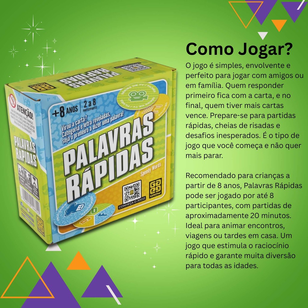 Detalhes do Jogo Palavras Rápidas +8 Anos 2 a 8 Participantes Grow - 04682