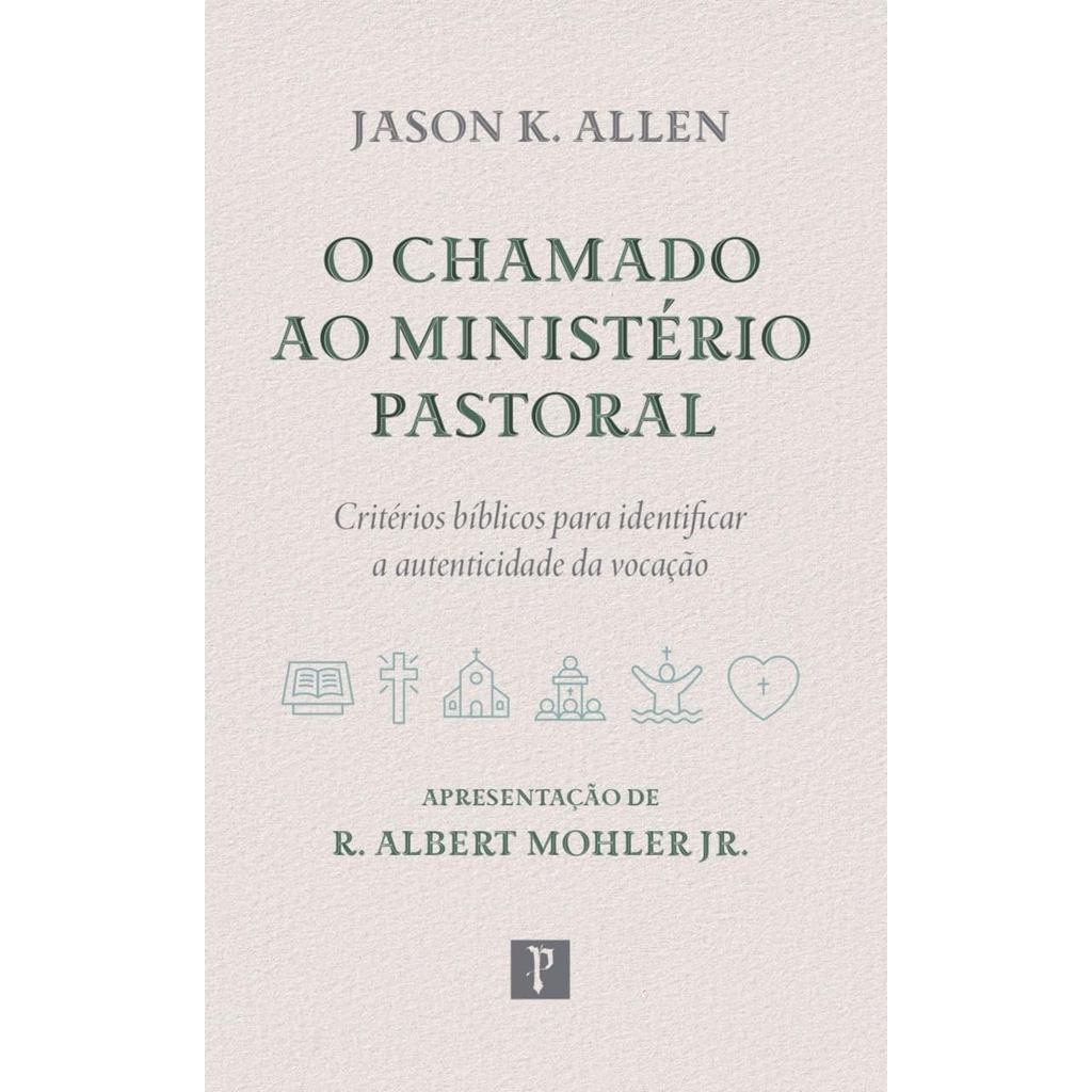 O Chamado ao Ministerio Pastoral | Jason K Allen