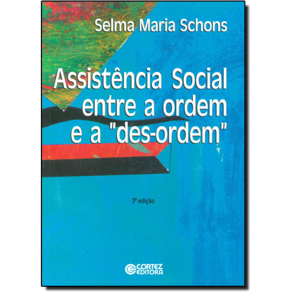 Assistência Social Entre a Ordem e a Des-ordem: Mistificação dos Direitos Sociais e da Cidadania