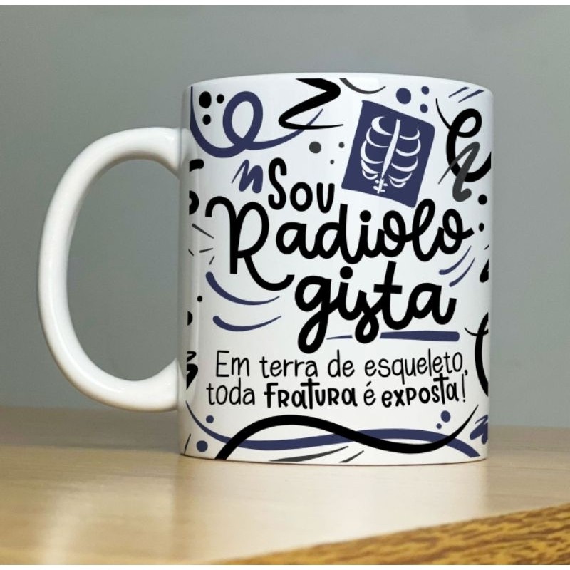 Xícara Caneca Personalizada Sou Radiologista Xícara 325ml  Cerâmica Porcelana Presente Lembrança Novidade Novidade