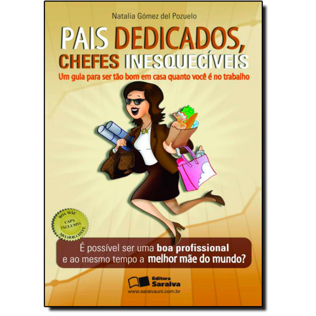 Pais Dedicados, Chefes Inesquecíveis: um Guia para Ser Bom Tanto em Casa Quanto Você é no Trabalho
