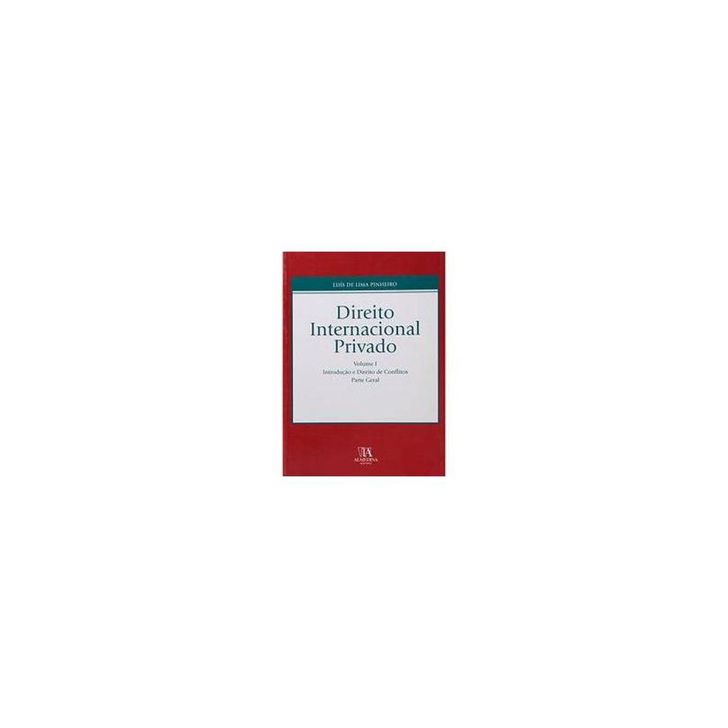 Direito Internacional Privado - Volume I - Introdução e Direitos de Conflitos