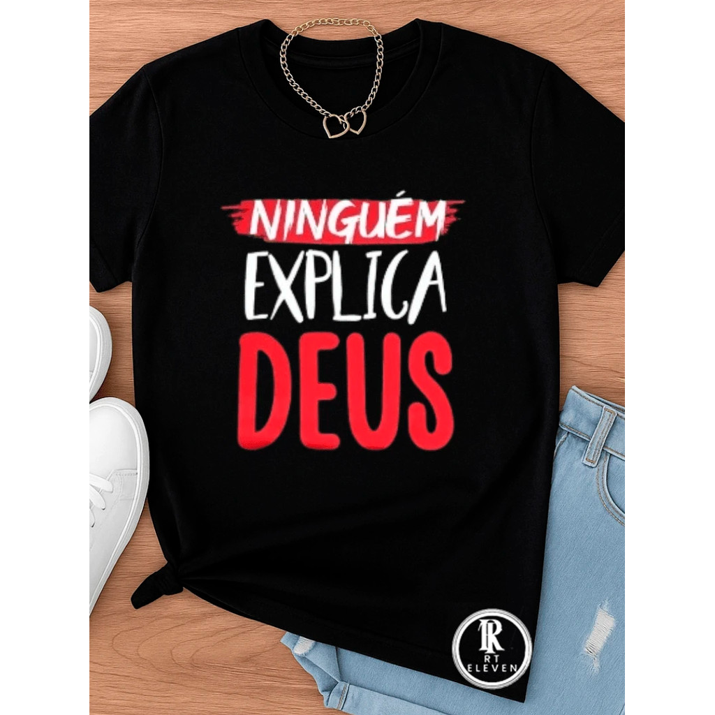 Camiseta Feminina Frases Ninguém Explica Deus Malha Premium Algodão Tshirt costura reforçada Casual Plus size